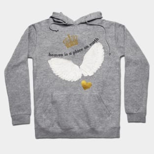 Angel wings heaven is a place on earth Hoodie